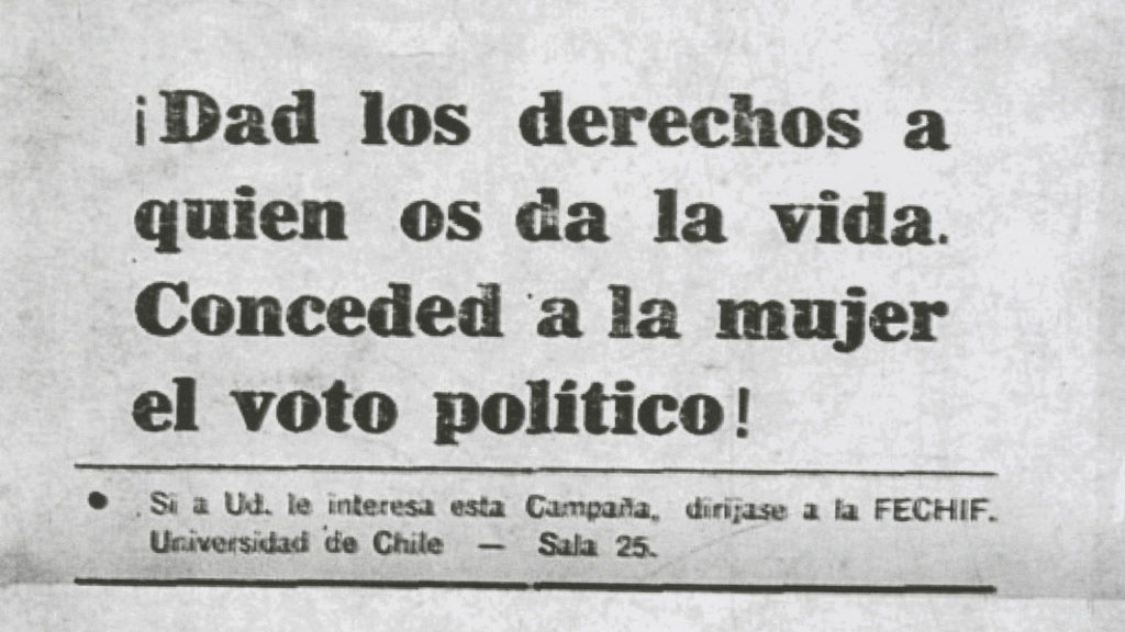 Imagen de un volante donde se lee: "¡Dad los derechos a quien os da la vida. Conceded a la mujer .el voto político!. Si a Ud. le interesa esta campaña, diríjase a la FECHIF. Universidad de Chile - Sala 25"